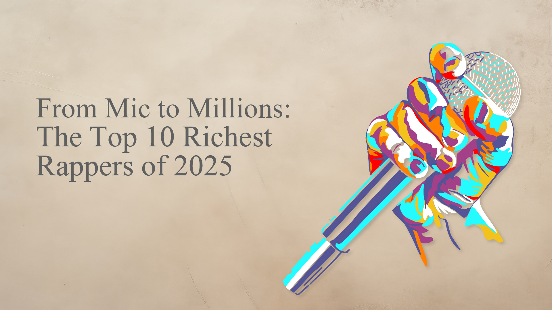 the top 10 richest Rappers 2025